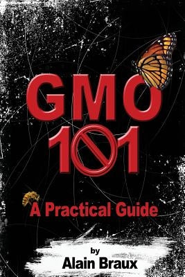 GMO 101 - A Practical guide by Braux, Alain