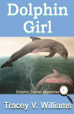 Dolphin Girl by Williams, Tracey V.