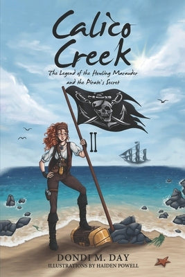 Calico Creek: The Legend of Shadow's Marauder and the Pirate's Secret by Powell, Haiden