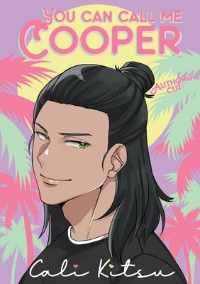 You Can Call Me Cooper: Author's Cut by Kitsu, Cali