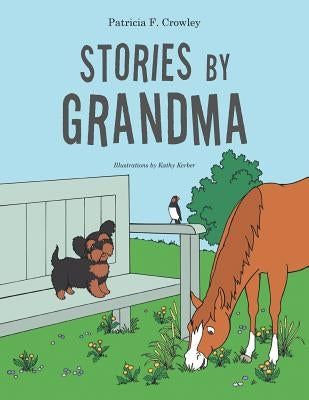 Stories by Grandma by Crowley, Patricia F.