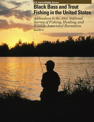Black Bass and Trout Fishing in the United States by U. S. Fish and Wildlife