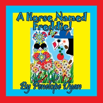 A Horse Named Freddie! by Dyan, Penelope