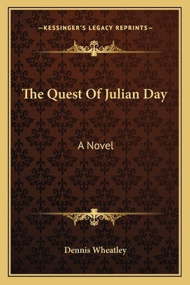 The Quest Of Julian Day by Wheatley, Dennis