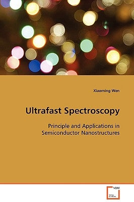Ultrafast Spectroscopy by Wen, Xiaoming