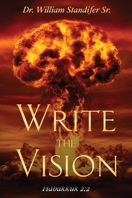Write The Vision by Standifer, William, Sr.