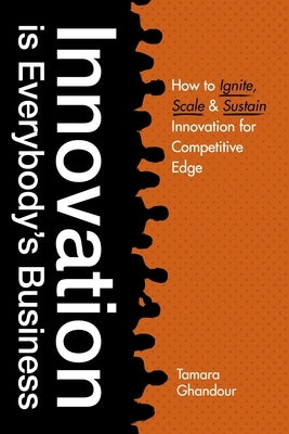 Innovation Is Everybody's Business by Ghandour, Tamara
