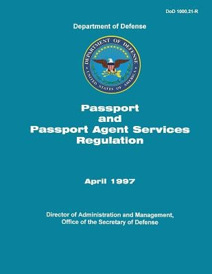 Passport and Passport Agent Services Regulation by Defense, Department Of