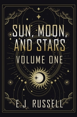 Sun, Moon, and Stars (Volume One) by Russell, E. J.