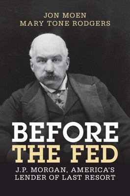 Before the Fed by Moen, Jon