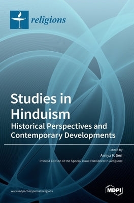 Studies in Hinduism: Historical Perspectives and Contemporary Developments by Sen, Amiya P.