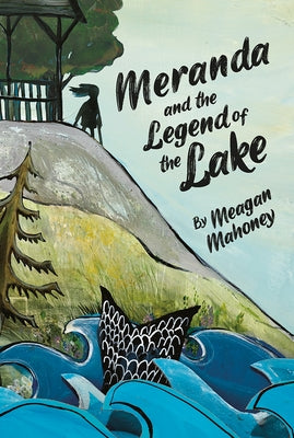 Meranda and the Legend of the Lake by Mahoney, Meagan