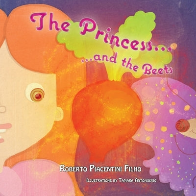 The Princess and the Beets by Piacentini Filho, Roberto