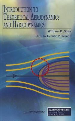 Introduction to Theoretical Aerodynamics and Hydrodynamics by Sears, William Rees