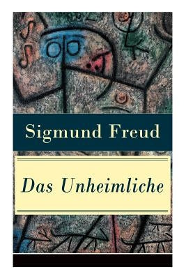 Das Unheimliche: Studien über Ängstlichkeit by Freud, Sigmund