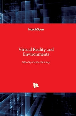 Virtual Reality and Environments by Sik Lányi, Cecília