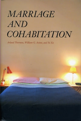 Marriage and Cohabitation by Thornton, Arland