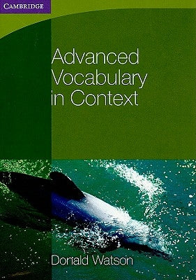 Advanced Vocabulary in Context by Watson, Donald