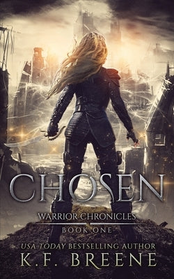 Chosen (Warrior Chronicles #1) by Breene, K. F.