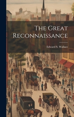 The Great Reconnaissance by Wallace, Edward S.