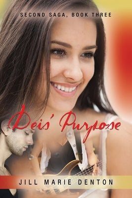 Second Saga, Book Three: Deis' Purpose by Denton, Jill Marie