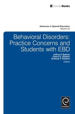 Behavioral Disorders: Practice Concerns and Students with EBD by Bakken, Jeffrey P.
