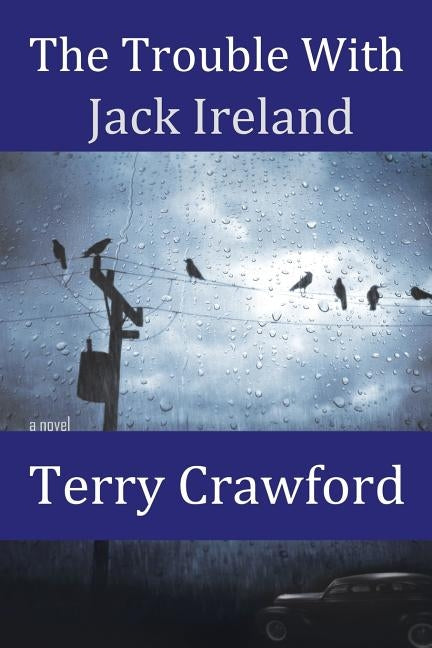 The Trouble with Jack Ireland by Crawford, Terry
