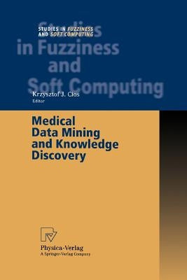 Medical Data Mining and Knowledge Discovery by Cios, Krzysztof J.