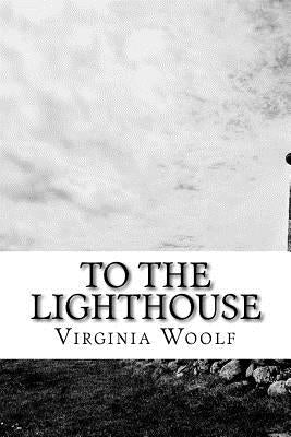 To The Lighthouse by Woolf, Virginia