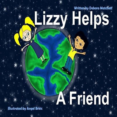 Lizzy Helps A Friend by Matchett, Debora