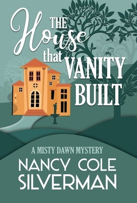The House That Vanity Built by Silverman, Nancy Cole