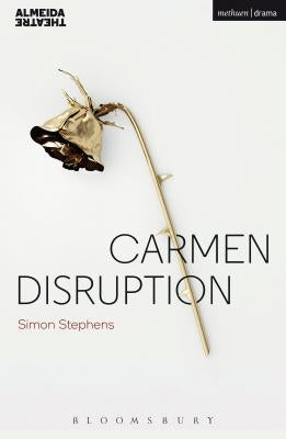 Carmen Disruption by Stephens, Simon