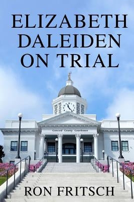 Elizabeth Daleiden on Trial by Fritsch, Ron
