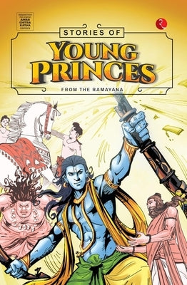 Stories of Young Princes: From the Ramayana by Katha, Amar Chitra
