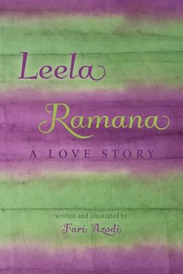 Leela Ramana: A Love Story by Azodi, Fari