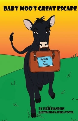 Baby Moo's Great Escape by Flanders, Julie