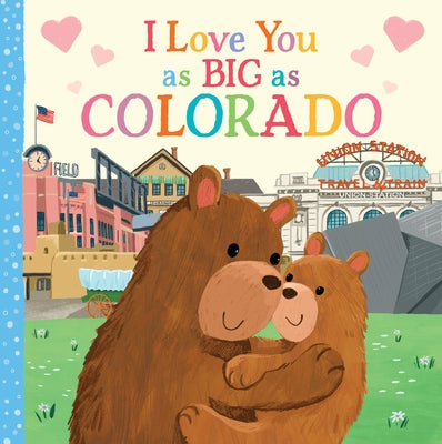 I Love You as Big as Colorado by Rossner, Rose