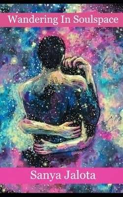 Wandering In SoulSpace by Jalota, Sanya