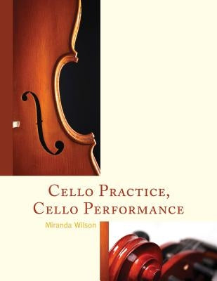 Cello Practice, Cello Performance by Wilson, Miranda