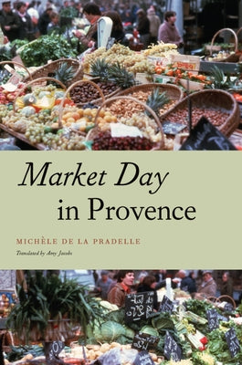 Market Day in Provence by de la Pradelle, Michèle