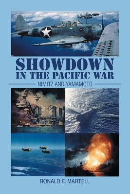 Showdown in the Pacific War: Nimitz and Yamamoto by Martell, Ronald E.