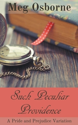 Such Peculiar Providence: A Pride and Prejudice Variation by Osborne, Meg