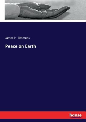 Peace on Earth by Simmons, James P.