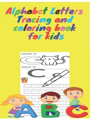 Alphabet Letters Tracing and coloring for kids: Alphabet Letter Tracing, Letter Tracing Book, Toddler Learning Activities, Animal alphabet, Coloring a by Krim, Abdel