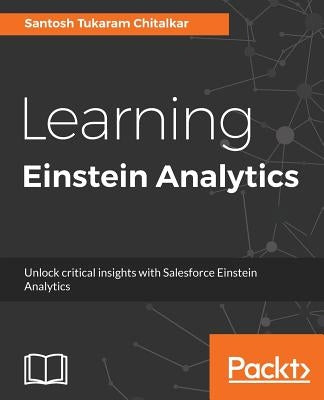 Learning Einstein Analytics by Chitalkar, Santosh Tukaram