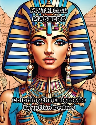 Mythical Masters: Coloring the Enigmatic Egyptian Deities by Colorzen