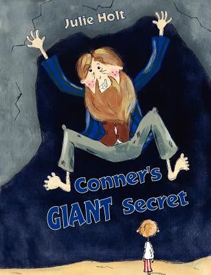 Conner's Giant Secret by Holt, Julie