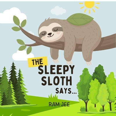 The Sleepy Sloth says... by Ram Jee