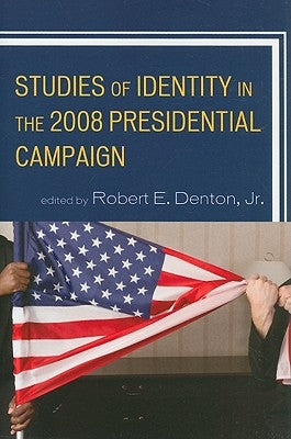 Studies of Identity in the 2008 Presidential Campaign by Brown, Gwen