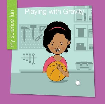 Playing with Gravity by Rowe, Brooke
